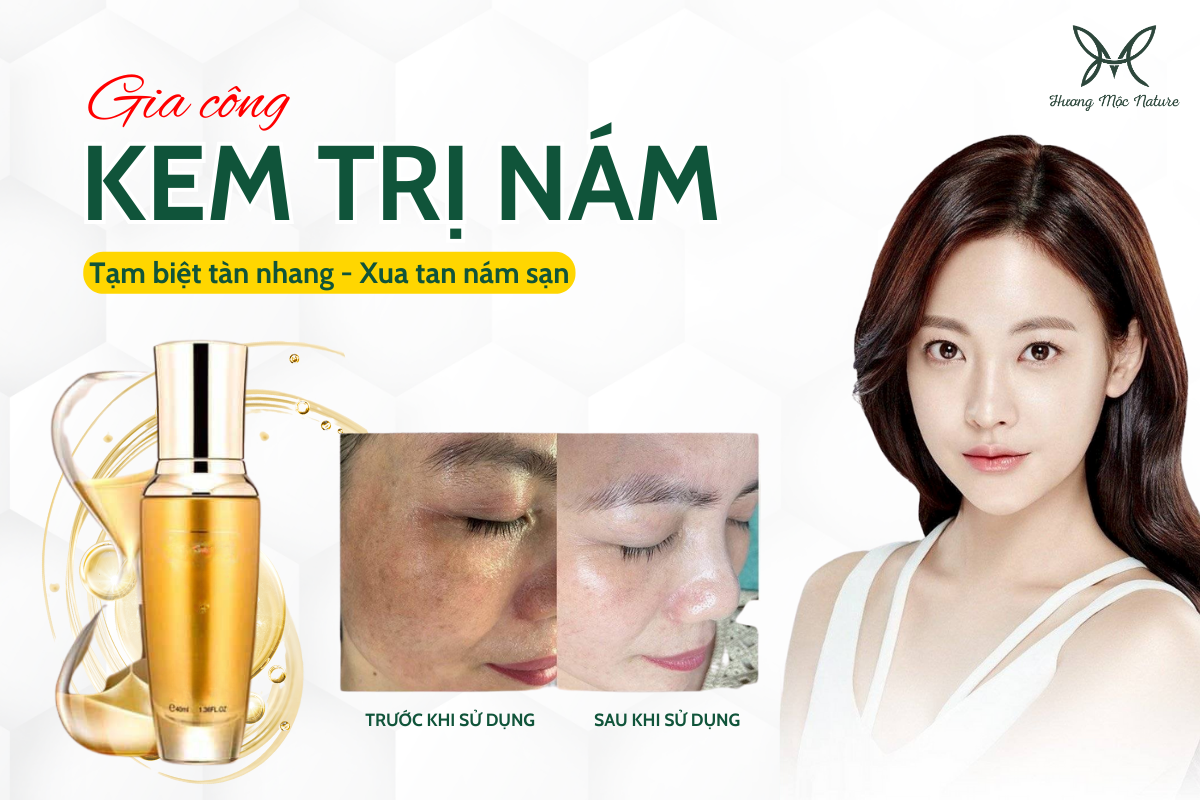 GIA CÔNG KEM TRỊ NÁM TINH CHẤT THIÊN NHIÊN - TRỌN GÓI TẠI HƯƠNG MỘC NATURE