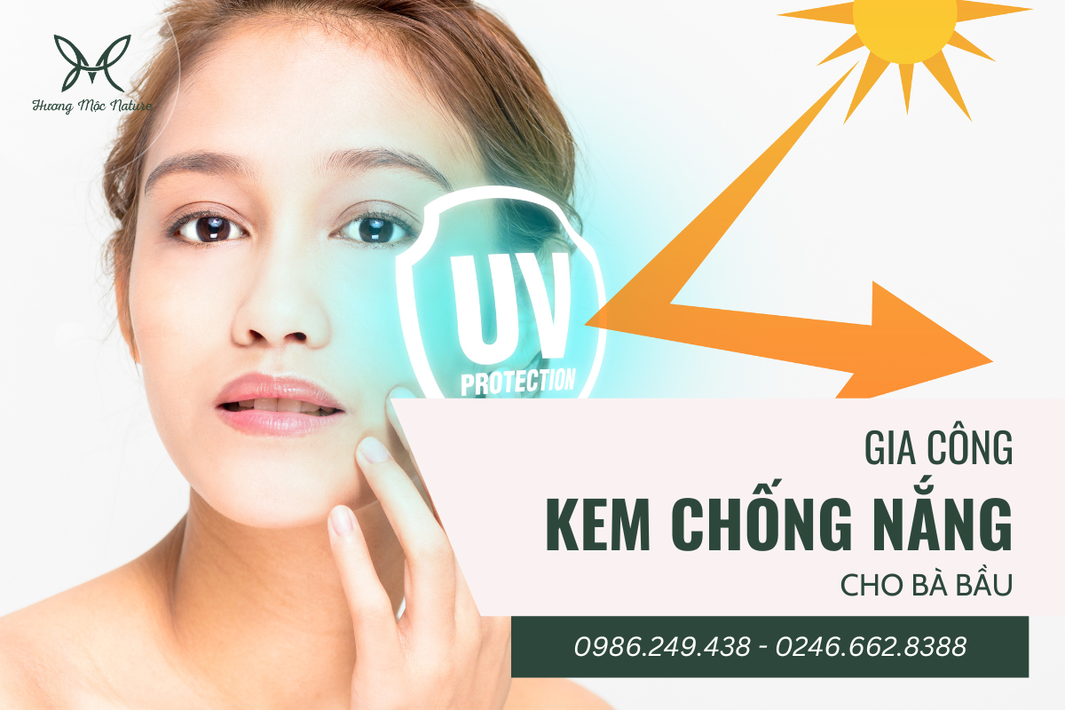 GIA CÔNG KEM CHỐNG NẮNG CHO BÀ BẦU AN TOÀN - LÀNH TÍNH NHẤT HIỆN NAY